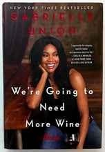 Load image into Gallery viewer, WE&#39;RE GOING TO NEED MORE WINE - Gabrielle Union
