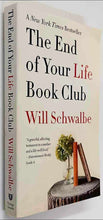 Load image into Gallery viewer, THE END OF YOUR LIFE BOOK CLUB - Will Schwalbe
