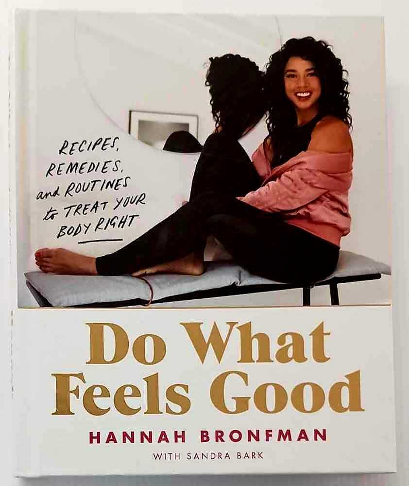 DO WHAT FEELS GOOD - Hannah Bronfman