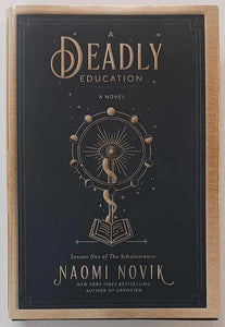 A DEADLY EDUCATION - Naomi Novik