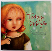 Load image into Gallery viewer, TODAY, MAYBE - Dominique Demers

