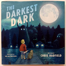 Load image into Gallery viewer, THE DARKEST DARK - Chris Hadfield, Kate Fillion
