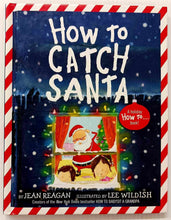 Load image into Gallery viewer, HOW TO CATCH SANTA - Jean Reagan, Lee Wildish
