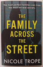 Load image into Gallery viewer, THE FAMILY ACROSS THE STREET - Nicole Trope
