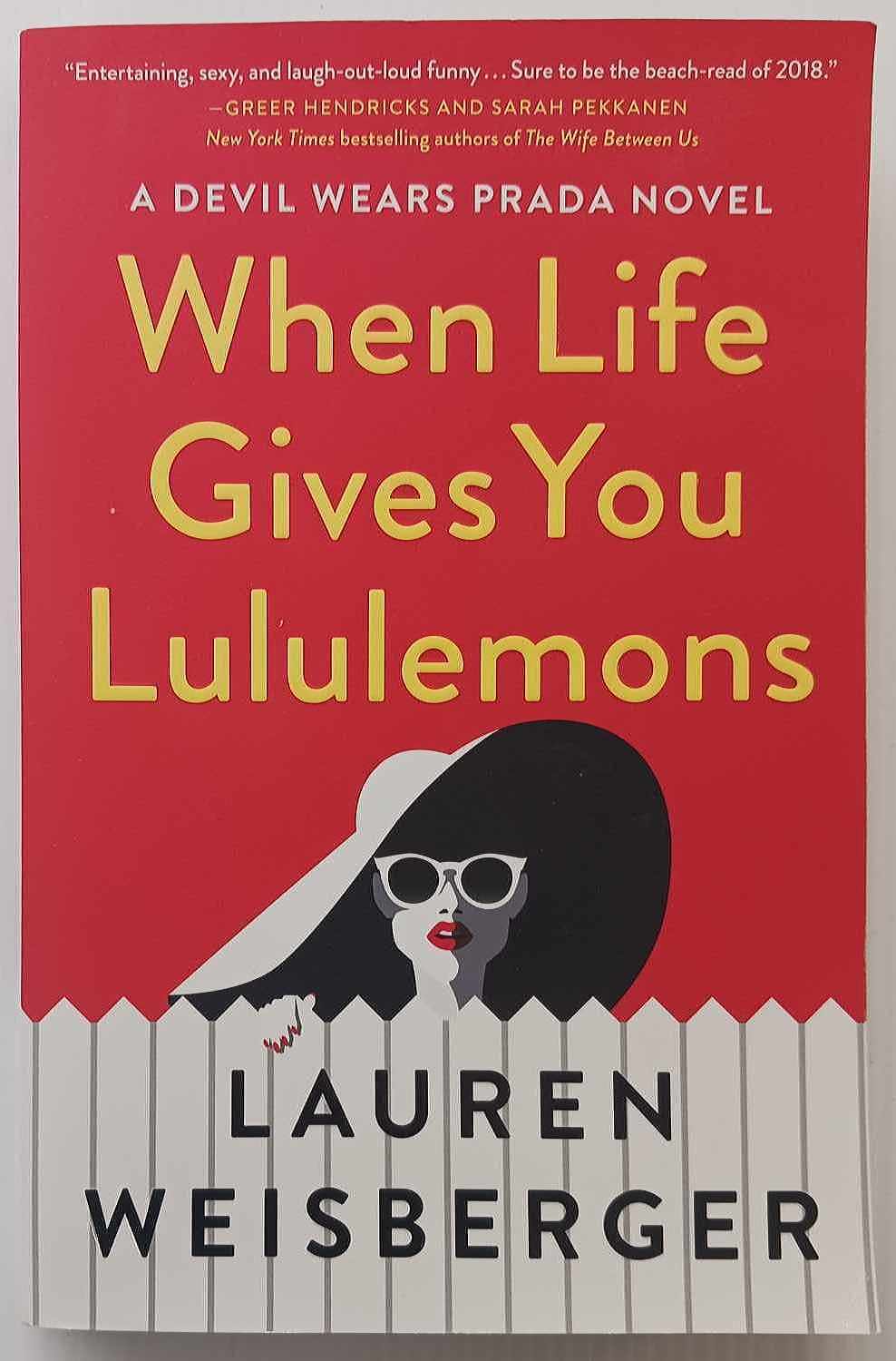 WHEN LIFE GIVES YOU LULULEMONS - Lauren Weisberger