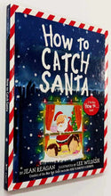 Load image into Gallery viewer, HOW TO CATCH SANTA - Jean Reagan, Lee Wildish
