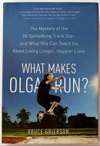 WHAT MAKES OLGA RUN? - Bruce Grierson