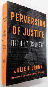 PERVERSION OF JUSTICE - Julie K. Brown