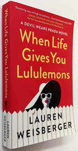 Load image into Gallery viewer, WHEN LIFE GIVES YOU LULULEMONS - Lauren Weisberger

