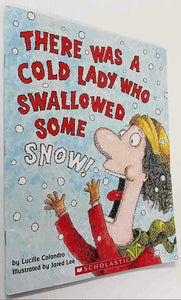 THERE WAS A COLD LADY WHO SWALLOWED SOME SNOW! - Lucille Colandro