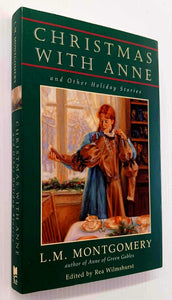 CHRISTMAS WITH ANNE - L.M. Montgomery, Rea Wilmshurst