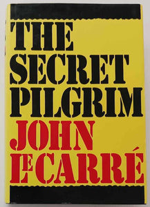 THE SECRET PILGRIM - John le Carre