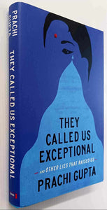 THEY CALLED US EXCEPTIONAL - Prachi Gupta