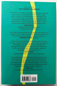 RUN TOWARDS THE DANGER - Sarah Polley