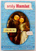 Load image into Gallery viewer, SRSLY HAMLET - Courtney Carbone, William Shakespeare
