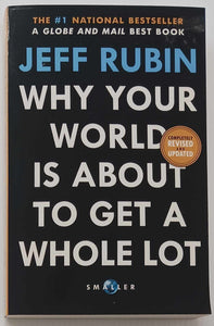 WHY YOUR WORLD IS ABOUT TO GET A WHOLE LOT SMALLER - Jeff Rubin