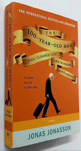 THE 100 YEAR OLD MAN WHO CLIMBED OUT THE WINDOW AND DISAPPEARED - Jonas Jonasson