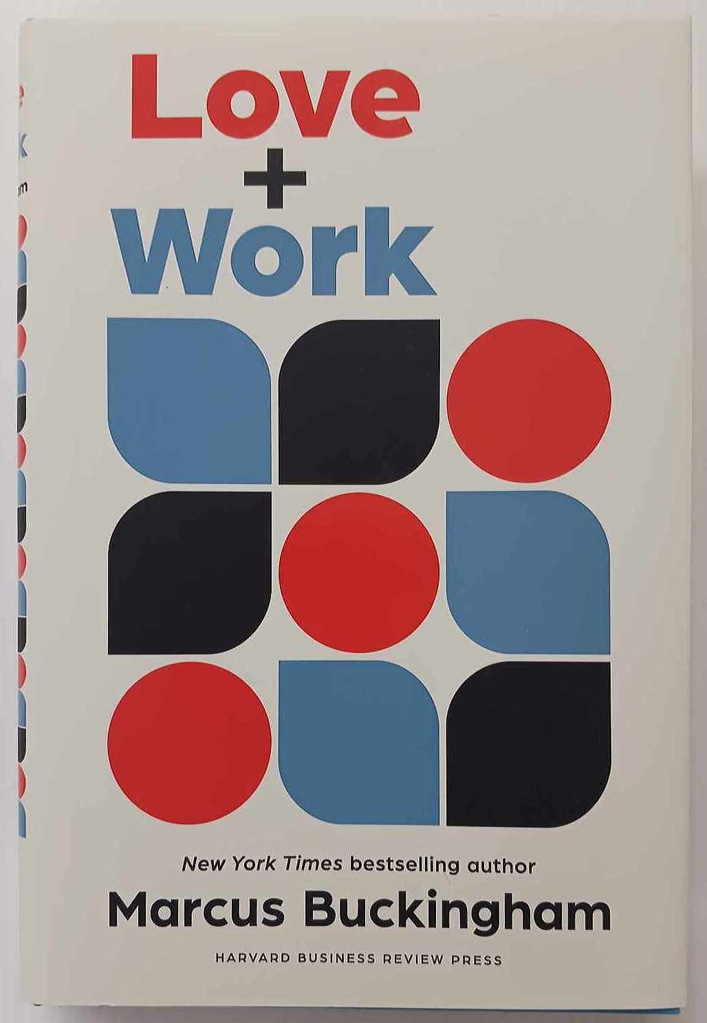 LOVE + WORK - Marcus Buckingham