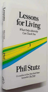 LESSONS FOR LIVING - Phil Stutz