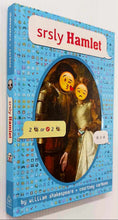 Load image into Gallery viewer, SRSLY HAMLET - Courtney Carbone, William Shakespeare
