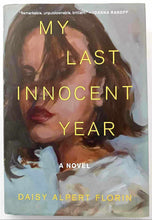 Load image into Gallery viewer, MY LAST INNOCENT YEAR - Daisy Alpert Florin
