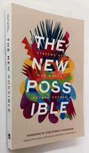 Load image into Gallery viewer, THE NEW POSSIBLE - Philip Clayton, Kelli M. Archie, Jonah Sachs, Evan Steiner, Kim Stanley Robinson
