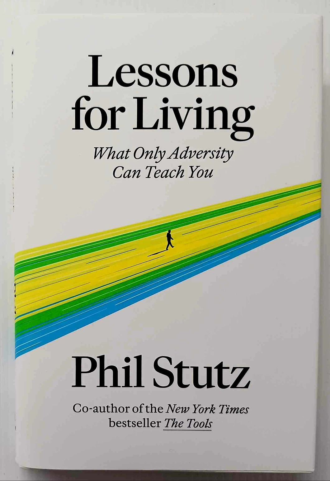 LESSONS FOR LIVING - Phil Stutz