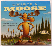 Load image into Gallery viewer, THIS IS A MOOSE - Richard T. Morris
