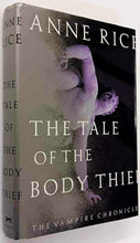 Load image into Gallery viewer, THE TALE OF THE BODY THIEF - Anne Rice
