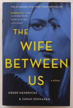 Load image into Gallery viewer, THE WIFE BETWEEN US - Greer Hendricks, Sarah Pekkanen
