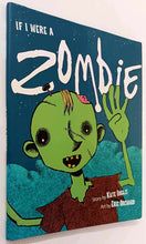 Load image into Gallery viewer, IF I WERE A ZOMBIE - Kate inglis
