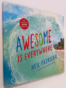 AWESOME IS EVERYWHERE - Neil Pasricha