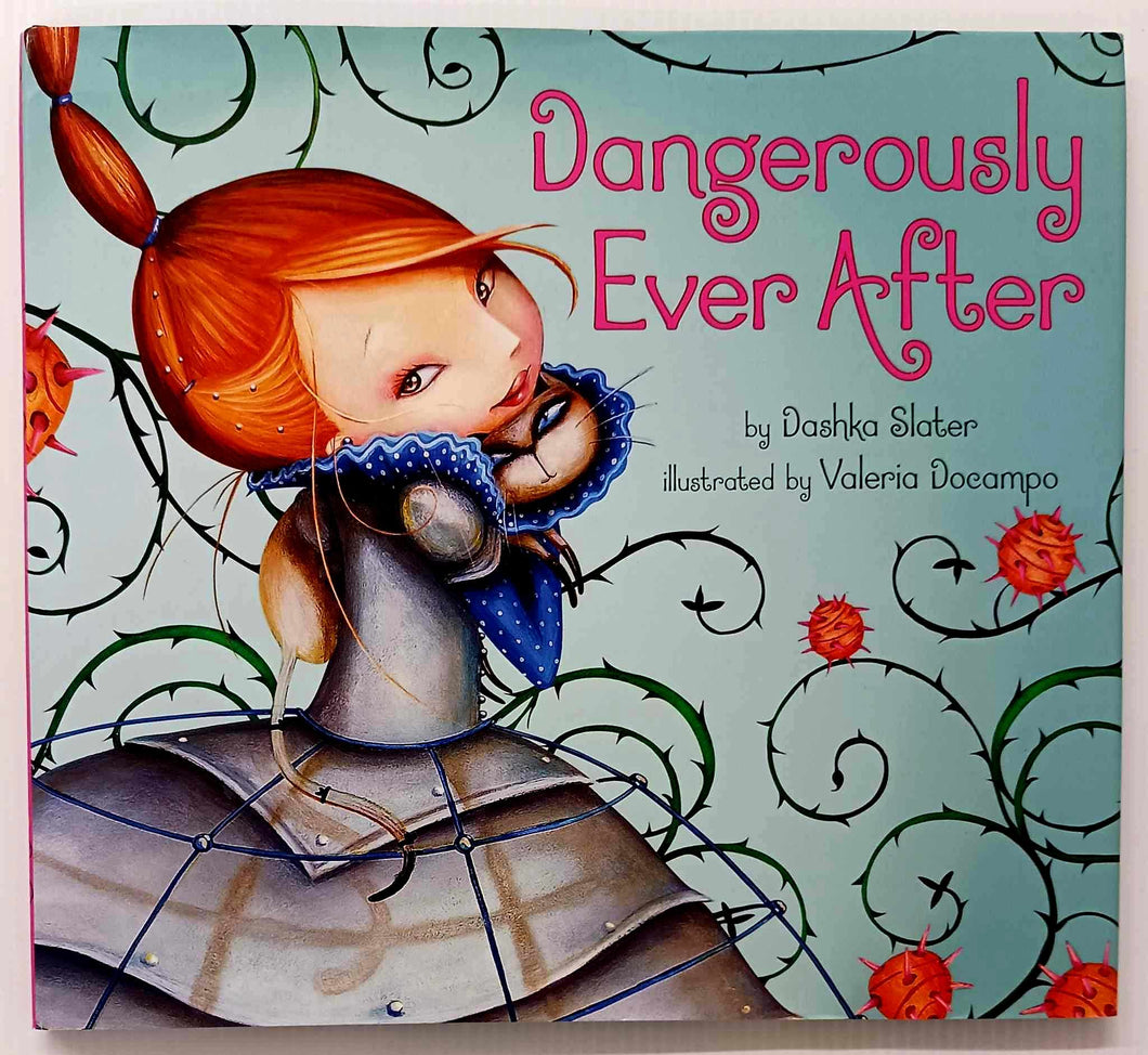 DANGEROUSLY EVER AFTER - Dashka Slater