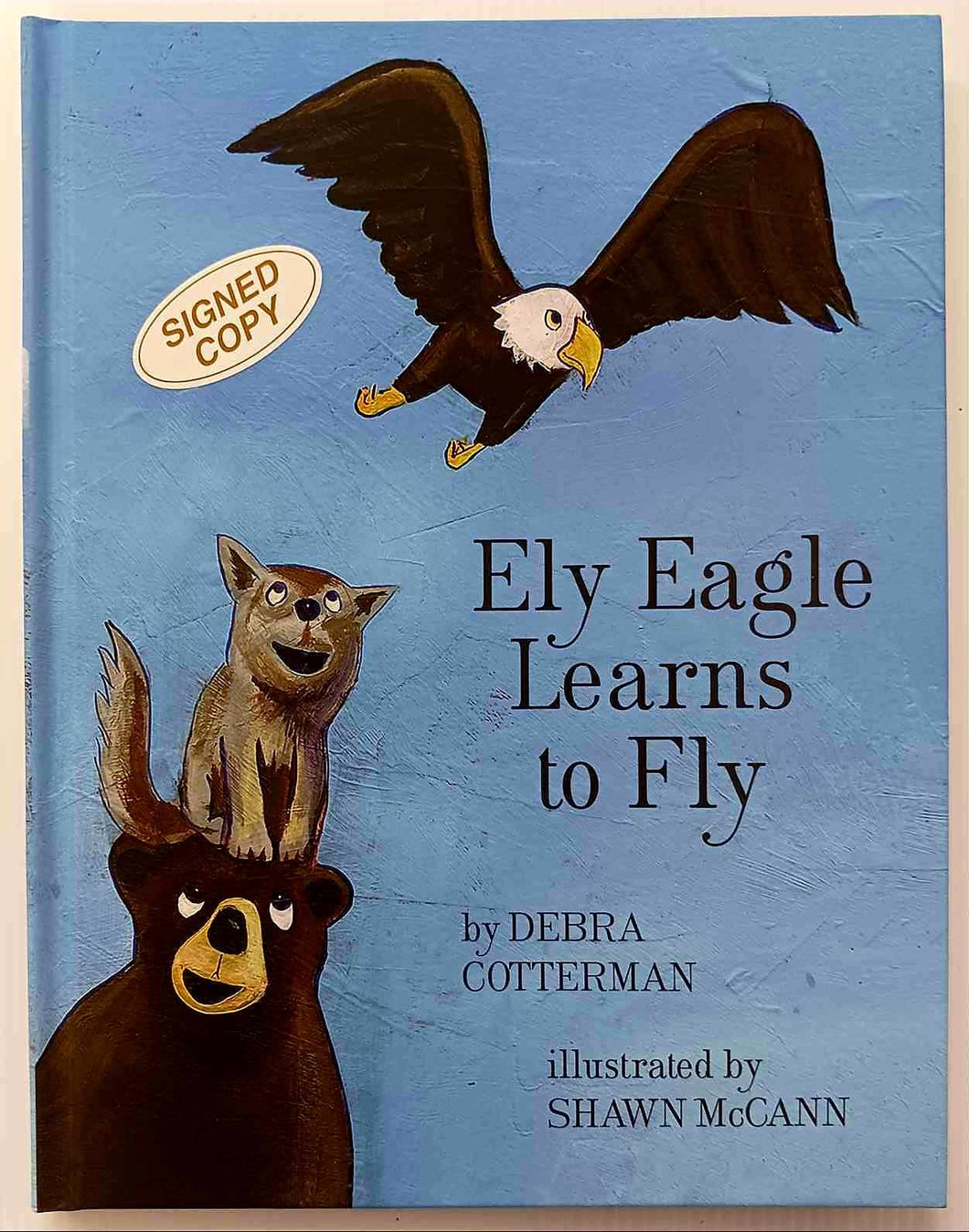 ELY EAGLE LEARNS TO FLY (SIGNED) - Debra Cotterman