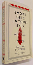 Load image into Gallery viewer, SMOKE GETS IN YOUR EYES - Caitlin Doughty

