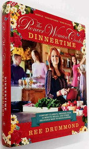 THE PIONEER WOMAN COOKS--DINNERTIME - Ree Drummond