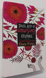 SMALL ACTS OF AMAZING COURAGE - Gloria Whelan