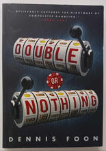 Load image into Gallery viewer, DOUBLE OR NOTHING - Dennis Foon
