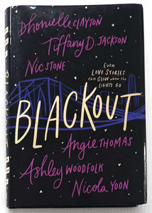 BLACKOUT - Dhonielle Clayton, Tiffany D. Jackson, Nic Stone, Angie Thomas, Ashley Woodfolk, Nicola Yoon