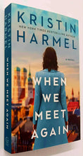 Load image into Gallery viewer, WHEN WE MEET AGAIN - Kristin Harmel
