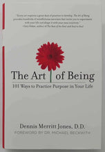 Load image into Gallery viewer, THE ART OF BEING - Dennis Merritt Jones
