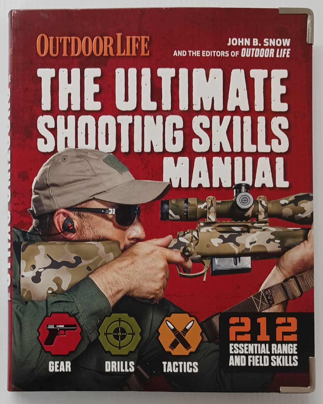 THE ULTIMATE SHOOTING SKILLS MANUAL - Outdoor Life Magazine Editors
