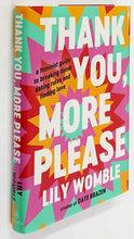 Load image into Gallery viewer, THANK YOU, MORE PLEASE - Lily Womble
