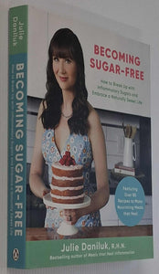 BECOMING SUGAR-FREE - Julie Daniluk