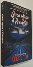 Load image into Gallery viewer, ONCE UPON A PREDATOR - Alex Loch
