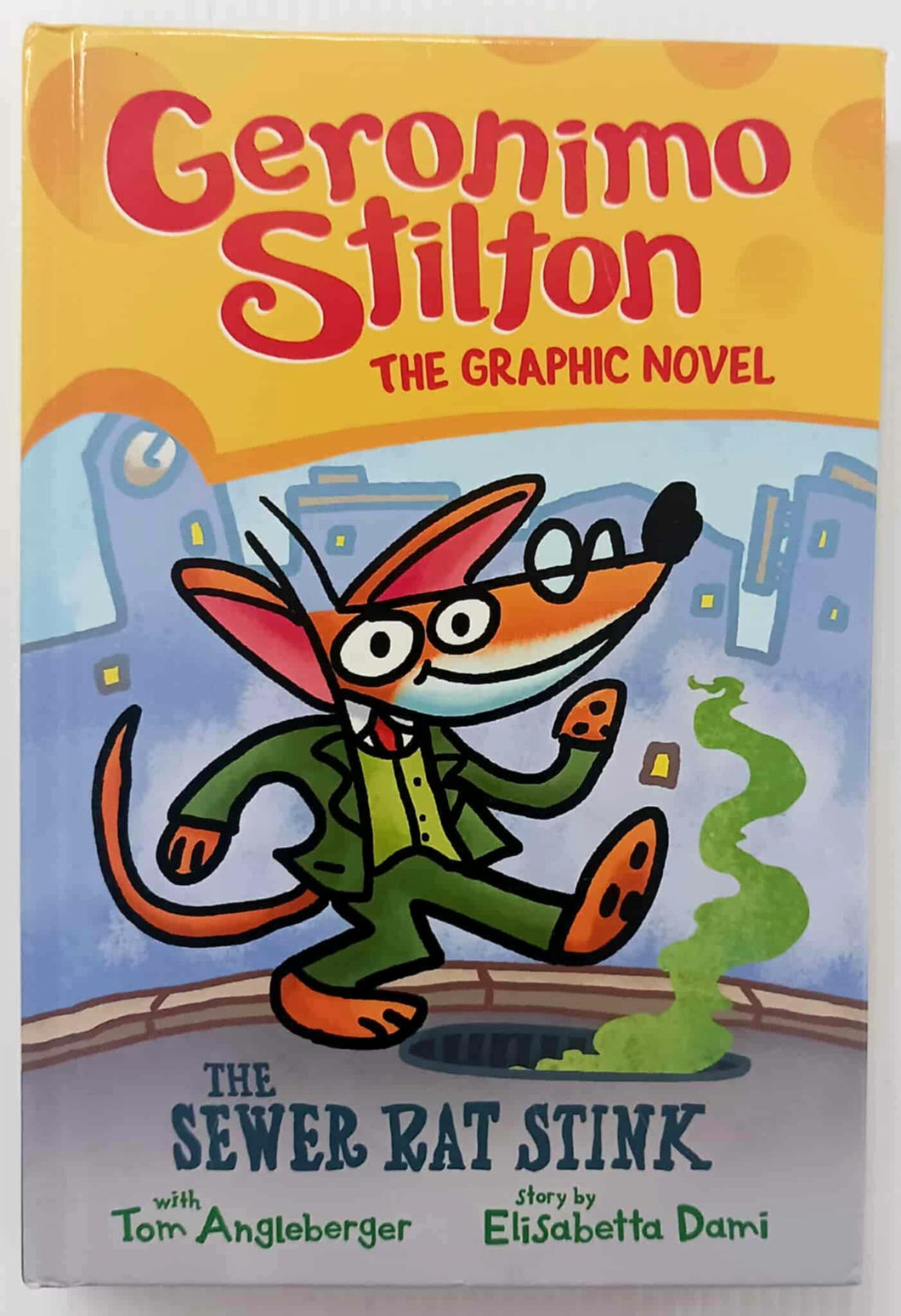 THE SEWER RAT STINK - Geronimo Stilton, Elisabetta Dami