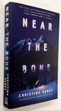 Load image into Gallery viewer, NEAR THE BONE - Christina Henry
