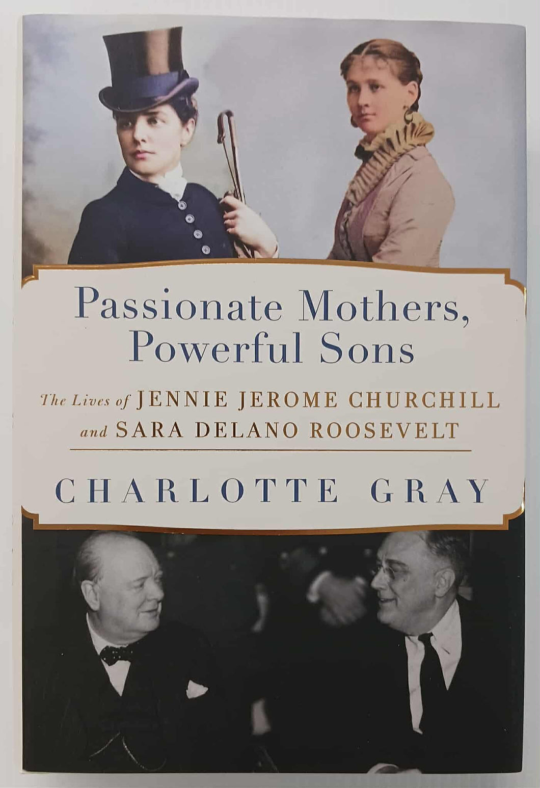 PASSIONATE MOTHERS, POWERFUL SONS - Charlotte Gray