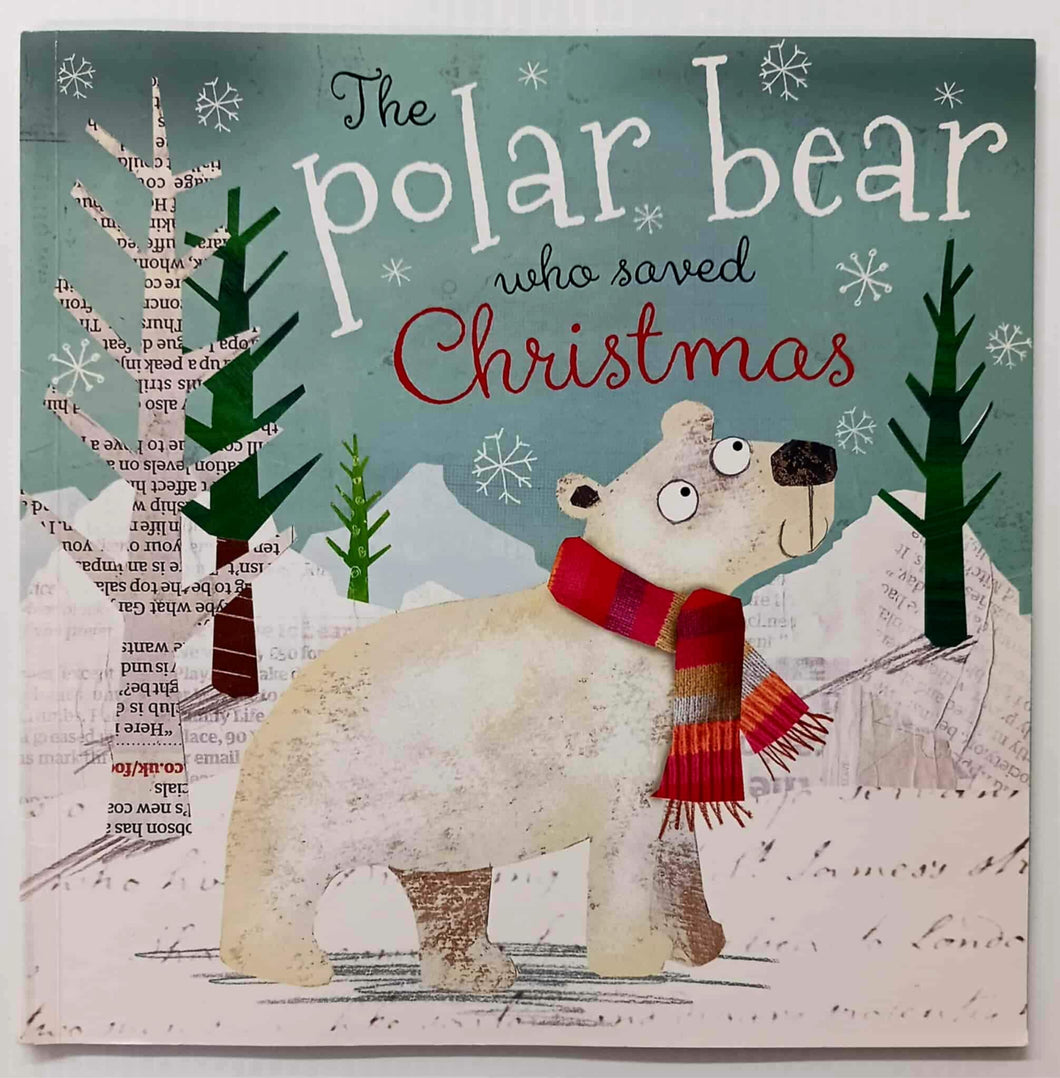THE POLAR BEAR WHO SAVED CHRISTMAS - Fiona Boon