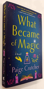 WHAT BECAME OF MAGIC - Paige Crutcher